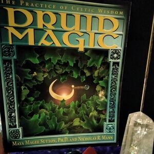 Druid Magic by Maya MageeSutton & Nicholas Mann